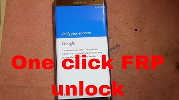 Samsung galaxy s7 edge one click frp unlock