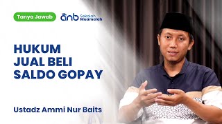 QnA SMA - Hukum Jual Beli Saldo Gopay - Ustadz Ammi Nur Baits