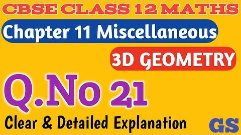 Chapter 11 - Miscellaneous (Q.No 21) - Three Dimensional Geometry - CBSE Class 12 Maths in Tamil