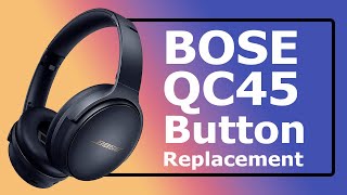 Bose QuietComfort QC 45 Power Button Replacement Repair | Step-by-Step Fix Tutorial Video