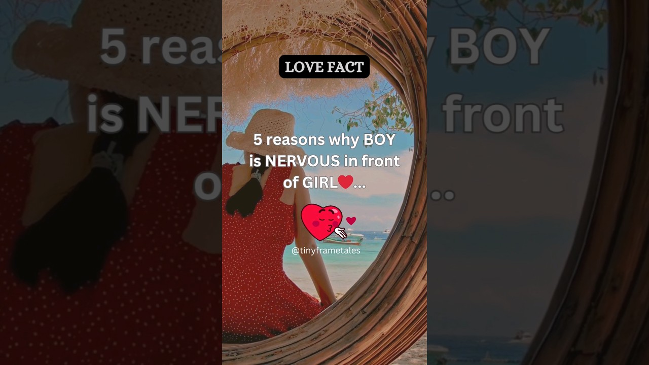 5 reasons why BOY is nervous in front of GIRL❤️ 