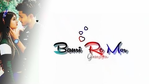 Bauri Re💕Mor A Bauri💕New Sambalpuri StatusSambalpuri❤️ Status UmakantBarikSambalpuri Sad Status