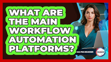 What Are The Main Workflow Automation Platforms?