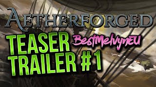 Teaser Trailer #2 - Aetherforged | o7 Studios North