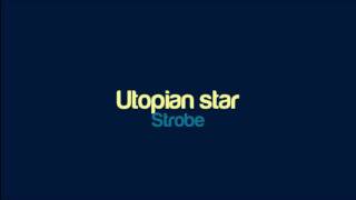 Strobe - Utopian star