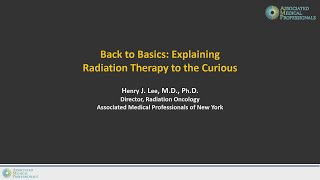 Back to Basics: Explaining Radiation Therapy to the Curious
