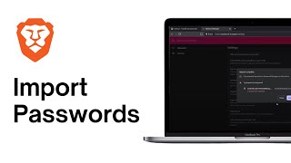 How to Import Passwords into Brave Browser How to Import Passwords into Brave Browser