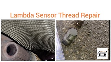 O2 Lambda Sensor Damaged Thread Repair.