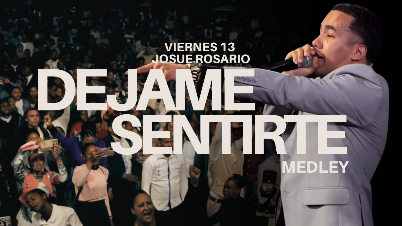 JOSUE ROSARIO | DEJAME SENTIRTE MEDLEY | VIERNES 13 REPUBLICA DOMINICANA