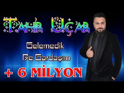 Tahir UÇAR - Gelemedik Be Gardaşım - Sabri ÖzcaN ProdüksiyoN.05327052150