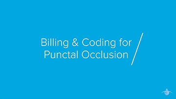 Billing & Coding for Punctal Occlusion