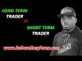 Long Term vs Short Term Trading - So Darn Easy Forex™