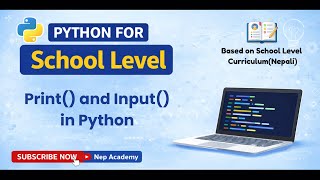 Python Print & Input Function Explained in Nepali | School Level Python Tutorial