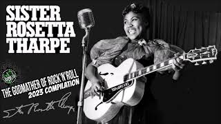 Sister Rosetta Tharpe "The Godmather of Rock'n'roll"  [YoDubMixes 2023 Compilation]