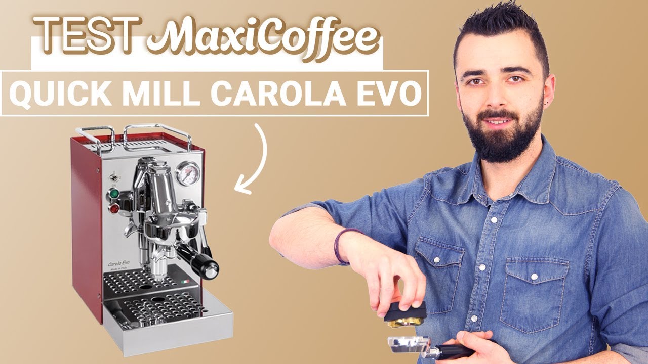 QUICK MILL CAROLA EVO | Machine expresso compacte | Le Test MaxiCoffee -  YouTube