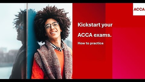 Kickstart your ACCA exams - How to Practice