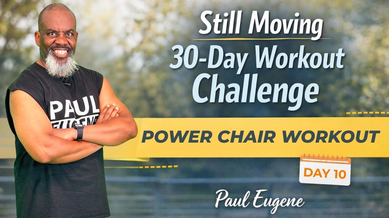 Day 10 - Still Moving 30 Day Challenge | Power Chair Workout