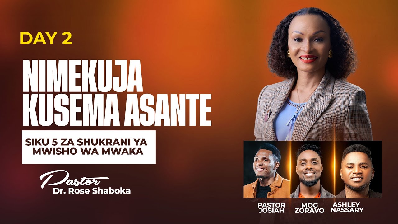 Nimekuja Kusema Asante | Day 2 | Siku 5 Za Shukrani Ya Mwisho Wa Mwaka ...