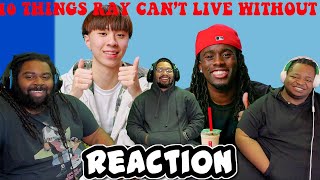 10 Things Ray Can’t Live Without | 10 Essentials | REACTION
