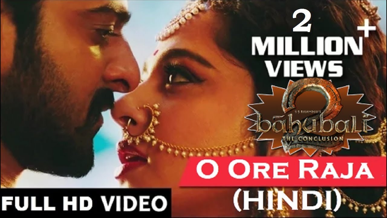 O Ore Raja Hindi Full Video Song  Bahubali 2 The Conclusion