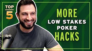 top 5 more low stakes poker hacks