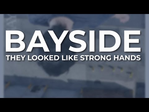 Bayside - They Looked Like Strong Hands (Official Audio)