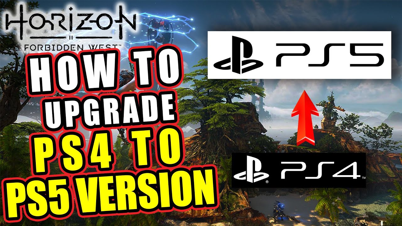 PS4バージョンをPS5バージョンにアップグレードする方法| Horizo​​n Forbidden West