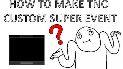 HOW TO MAKE TNO CUSTOM SUPER EVENT IN GAME - Tutorial
