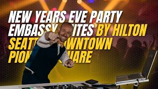New Years Eve Party Embassy Suites by Hilton Seattle Downtown Pioneer Square