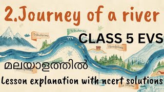 Class 5 EVS | Ch-2 | Journey of a River | Malayalam Explanation | New NCERT | The Wondrous World
