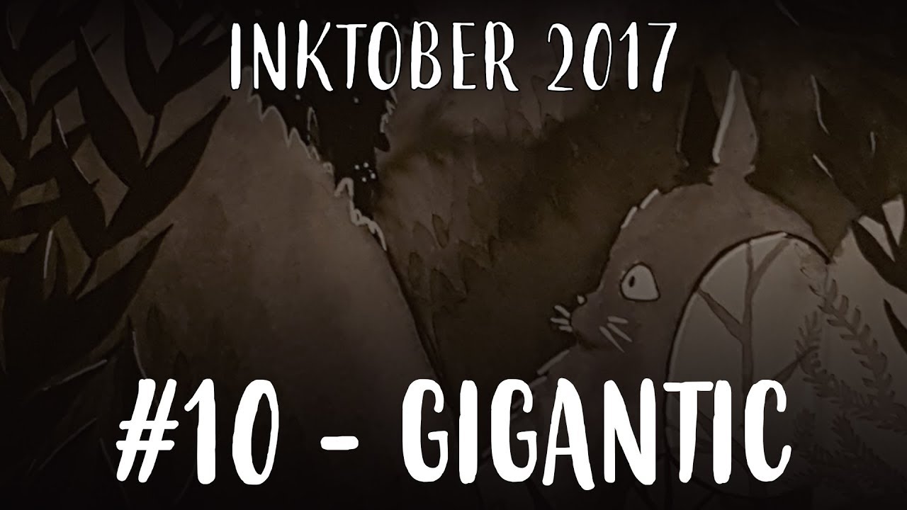 INTOBER 2017 DAY 10 - GIGANTIC | ANNA | INKTOBER 2017  ДЕН 10 ГИГАНТСКИ