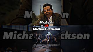 Mr. Bean VS Michael Jackson #shorts #viral #edit #comparison #battle #trending #legend #sigma #1v1