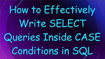How to Effectively Write SELECT Queries Inside CASE Conditions in SQL