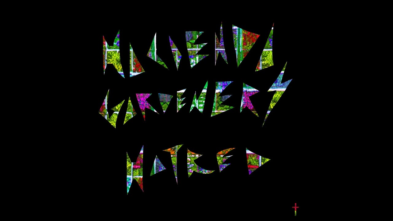 Watch Hacienda Gardeners - Hatred (Full Album) on YouTube Watch Hacienda Gardeners - Hatred (Full Album) on YouTube