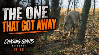 One Minute Too Late… The Giant Buck That Got Away | EP 341