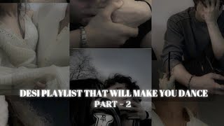 𝐃𝐞𝐬𝐢 𝐏𝐥𝐚𝐲𝐥𝐢𝐬𝐭 𝐓𝐡𝐚𝐭 𝐖𝐢𝐥𝐥 𝐌𝐚𝐤𝐞 𝐘𝐨𝐮 𝐃𝐚𝐧𝐜𝐞 Part-2