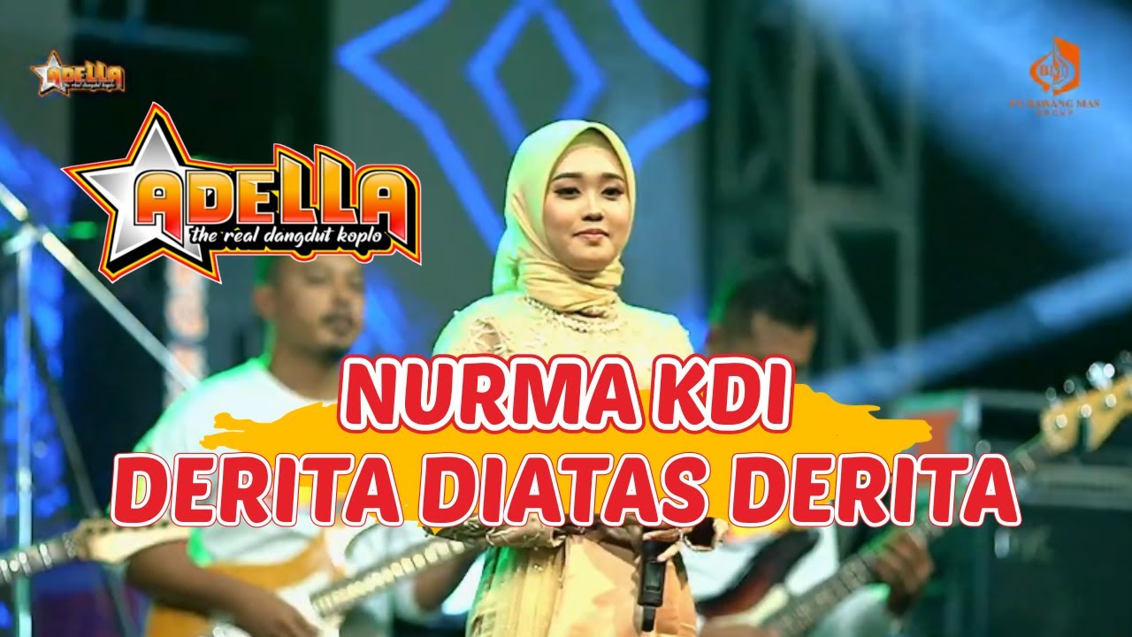 DERITA DIATAS DERITA || NURMA KDI - ADELLA LIVE PAMEKASAN