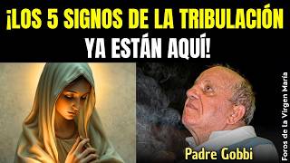 Las 5 Señales De La Tribulación Que Anunció El Padre Gobbi Ya Están Aquí