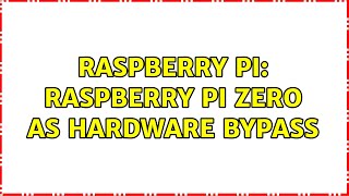 Raspberry Pi: Raspberry Pi Zero as Hardware Bypass