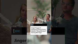 Jinger Duggar’s Husband Jeremy Vuolo Details “Deep Betrayal" During Marriage