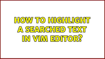 Ubuntu: How to highlight a searched text in vim editor?