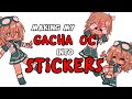 Making my gacha oc into stickers!