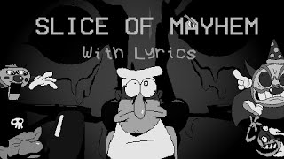 Slice Of Mayhem With Lyrics Is Cancelled.