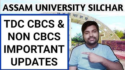 TDC Cbcs and Non Cbcs important updates | Assam University | Pranoy Roy