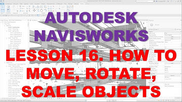 LEARNING NAVISWORKS: LESSON 16 HOW TO MOVE, ROTATE, SCALE OBJECTS