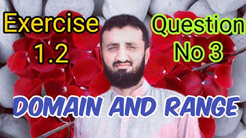 Exercise 1.2 | Question No 3 | Domain and Range of Inverse function | 2nd year math | Ghulam Mustafa