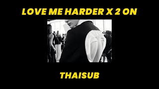 (THAISUB) Love Me Harder x 2 On - Ariana Grande Ft.The Weeknd & Tinashe (แปลไทย)