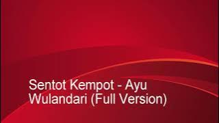 Sentot Kempot - Ayu Wulandari (Full Version)