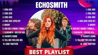 Echosmith Greatest Hits Full Album ▶️ Top Songs Full Album ▶️ Top 10 Hits of All Time