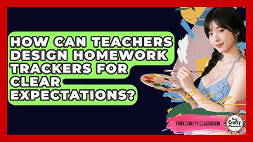 How Can Teachers Design Homework Trackers For Clear Expectations? - Your Crafty Classroom